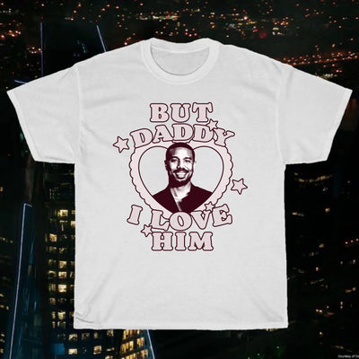 But Daddy I Love Him Tees (choose which character!)