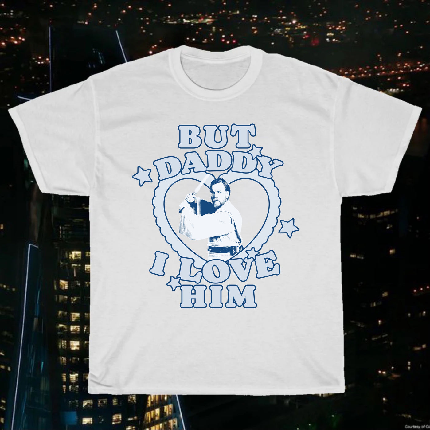 But Daddy I Love Him Tee (Choose which character!)