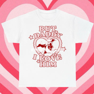 BUT DADDY SUPER TEE (CHOOSE WHICH CHARACTER)!