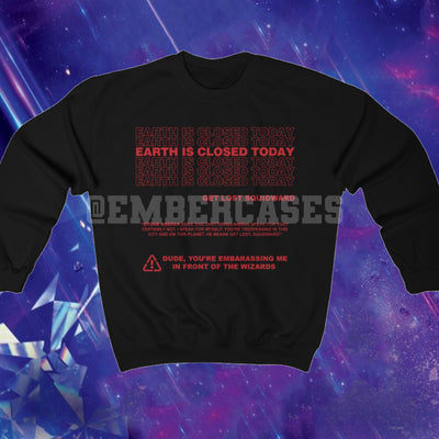 Earth is Closed Crewneck/Hoodie
